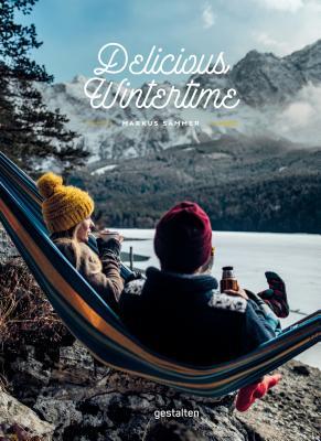 Book cover of Delicious Wintertime: The Cookbook For Cold Weather Adventures by Markus Sämmer