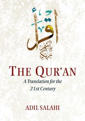 Book cover of The Qur'an: A Translation for the 21st Century by Adil Salahi (Trans.)