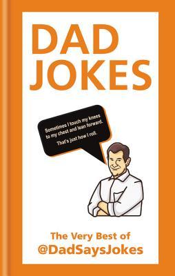 Book cover of Dad Jokes: The Very Best Of @Dadsaysjokes by Dad Says Jokes