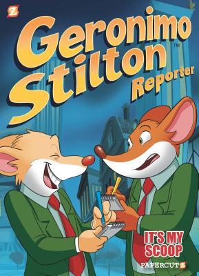 Book cover of Geronimo Stilton Reporter #2: It's My Scoop! (2) by Geronimo Stilton