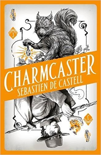 Book cover of Charmcaster by Sebastien de Castell