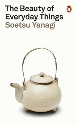 Book cover of The Beauty of Everyday Things by Soetsu Yanagi