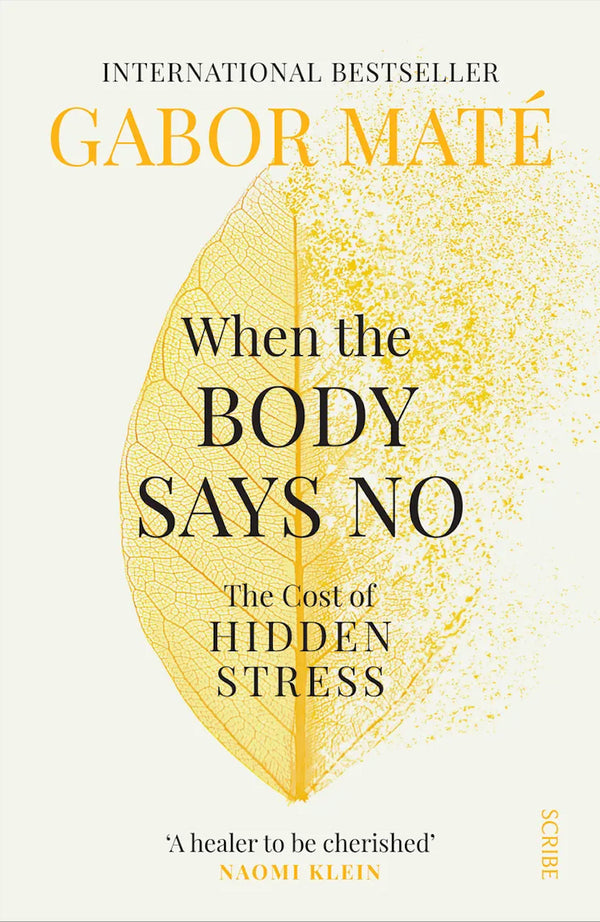 Book cover of When The Body Says No by Gabor Maté