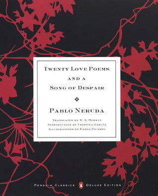 Book cover of Twenty Love Poems And A Song Of Despair by Pablo Neruda, Pablo Picasso (Illus.), W.S. Merwin (Trans.), Cristina García (Introduction)