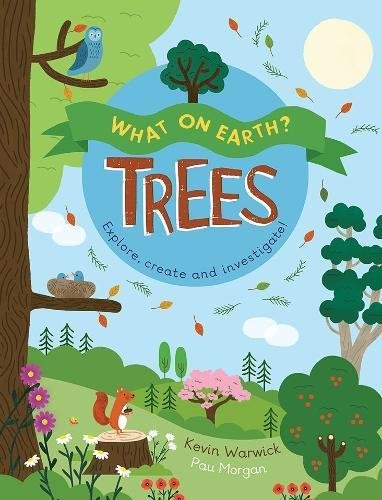 Book cover of What On Earth?: Trees by Kevin Warwick, Paulina Morgan (Illus.)