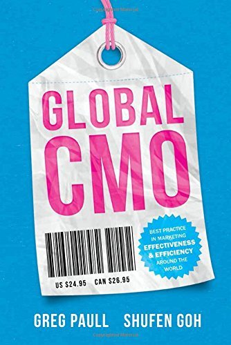 Book cover of Global Cmo: Best Practice In Marketing Effectiveness & Efficiency Around The World by Greg Paull, Shufen Goh