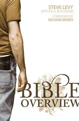 Book cover of Bible Overview by Steve Levy, Paul Blackham, Richard Bewes (Foreward)