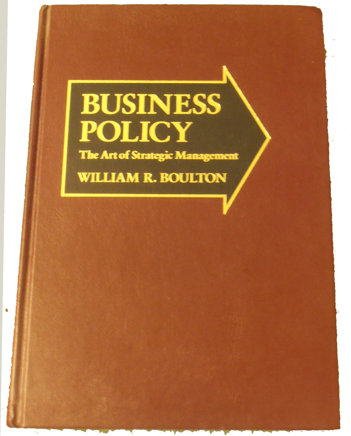 Book cover of Business Policy: The Art of Strategic Management by William R. Boulton
