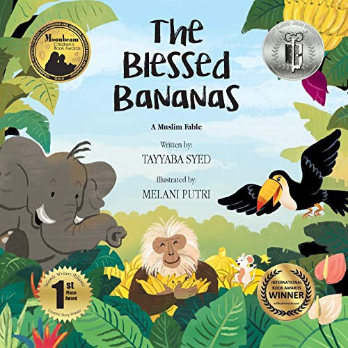 Book cover of The Blessed Bananas: A Muslim Fable by Tayyaba Syed, Melani Putri (Illustrations)