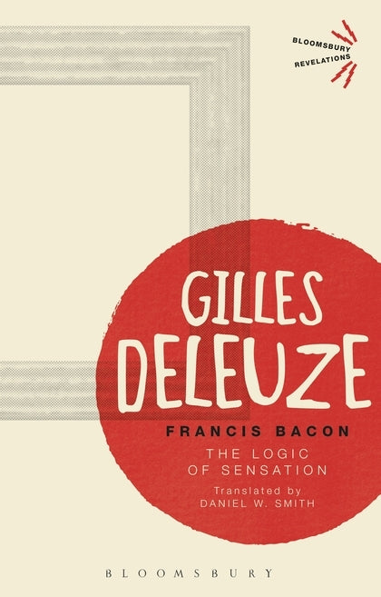 Book cover of Francis Bacon: The Logic Of Sensation by Gilles Deleuze, Daniel W. Smith (Trans.)