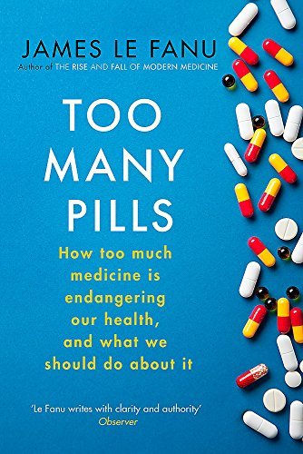 Book cover of Too Many Pills by James Le Fanu