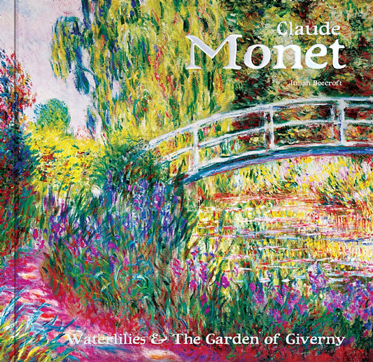 Book cover of Claude Monet: Waterlilies and the Garden of Giverny by Julian Beecroft