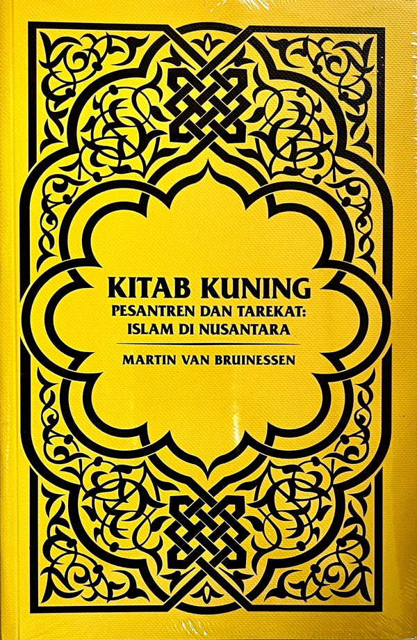 Book cover of Kitab Kuning Pesantren Dan Tarekat: Islam Di Nusantara by Martin Van Bruinessen, Al-Mustaqeem Mahmod Radhi (Trans.)