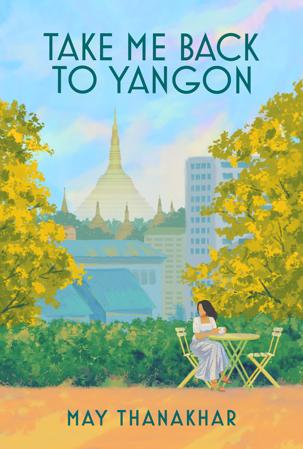Book cover of Take Me Back to Yangon by May Thanakhar