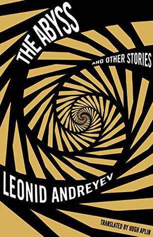 Book cover of The Abyss And Other Stories by Leonid Andreyev, Hugh Aplin (Trans.)