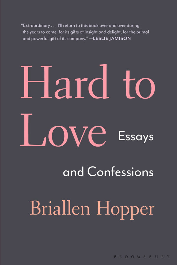 Book cover of Hard To Love: Essays And Confessions by Briallen Hopper