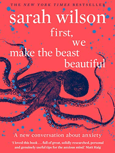 Book cover of First We Make The Beast Beautiful by Sarah Wilson