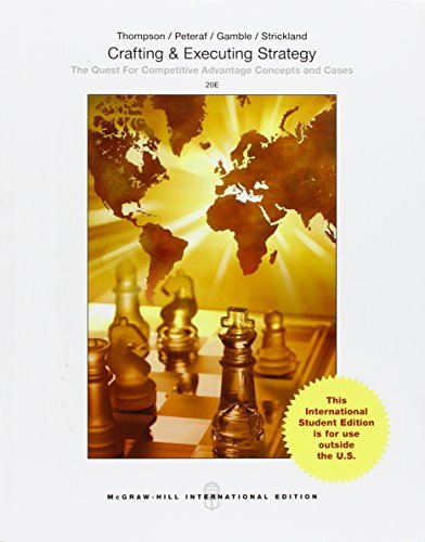 Book cover of Crafting And Executing Strategy: The Quest For Competitive Advantage: Concepts And Cases by Arthur A. Thompson Jr., Margaret A. Peteraf, John E. Gamble, A.J. Strickland III
