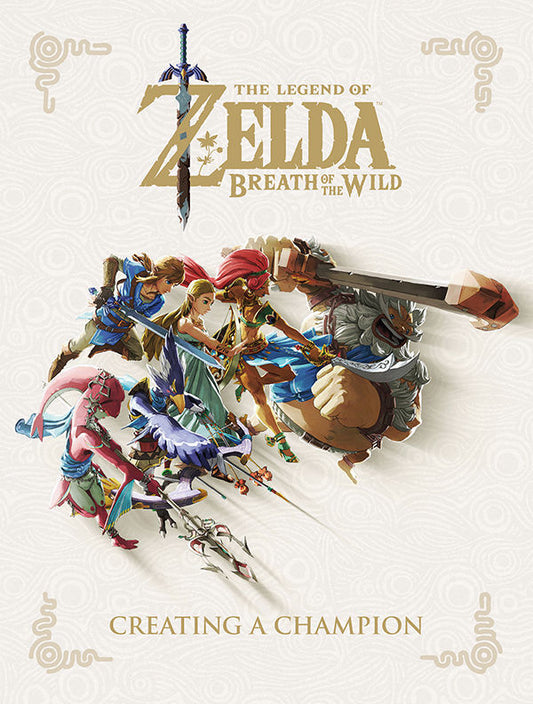 Book cover of The Legend Of Zelda: Breath Of The Wild — Creating A Champion by Nintendo (Creator)