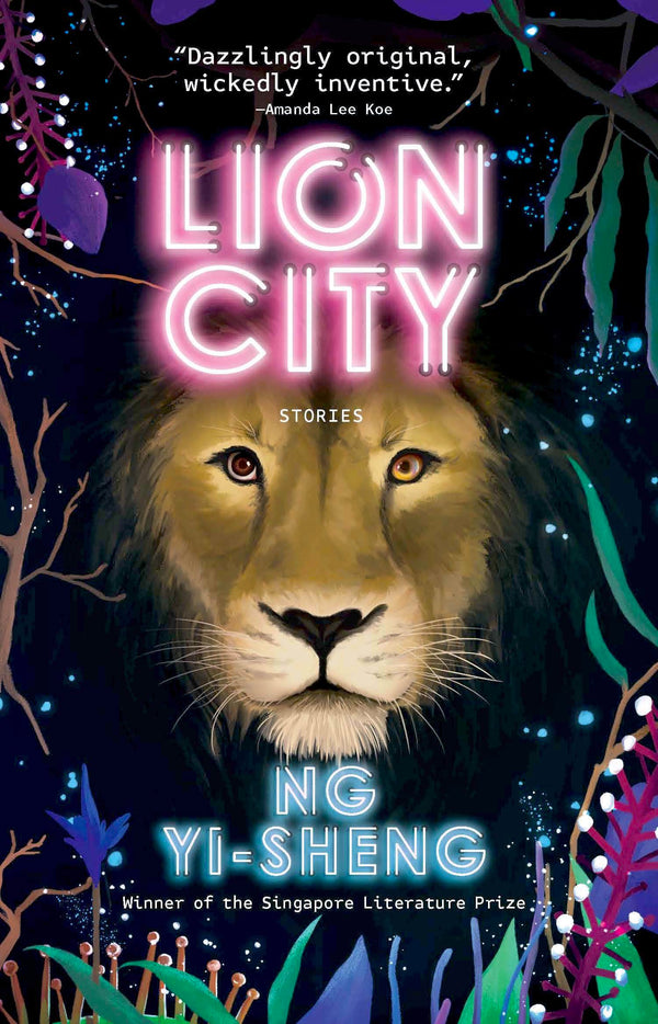 Book cover of Lion City by Ng Yi-Sheng