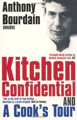 Book cover of Anthony Bourdain Omnibus: Kitchen Confidential And A Cook's Tour by Anthony Bourdain