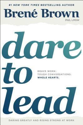 Book cover of Dare To Lead: Brave Work, Tough Conversations, Whole Hearts by Brené Brown