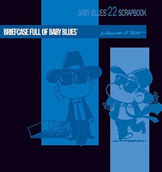 Book cover of Briefcase Full of Baby Blues: Baby Blues Scrapbook #22 by Rick Kirkman, Jerry Scott