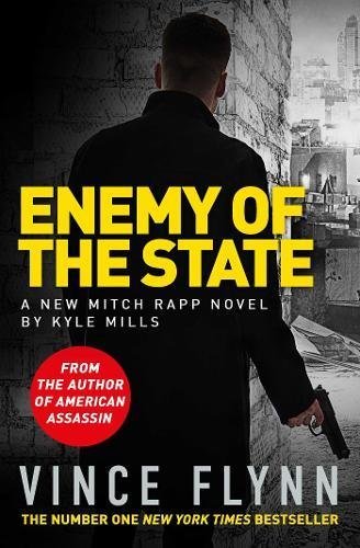 Book cover of Enemy of the State by Kyle Mills, Vince Flynn (Creator)