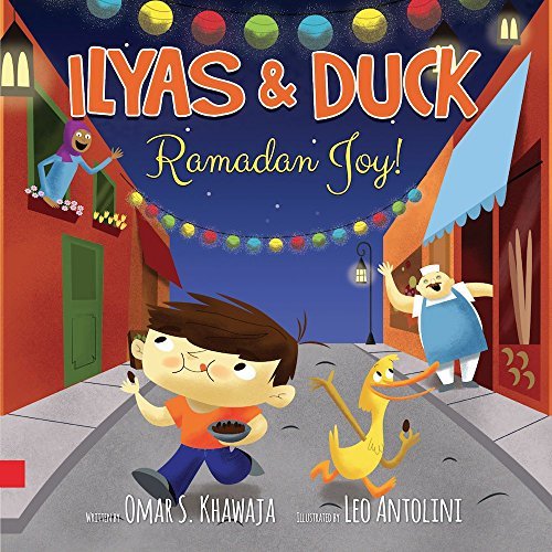 Book cover of Ilyas & Duck - Ramadan Joy! by Omar S. Khawaja, Minha Kauser (Ed.)