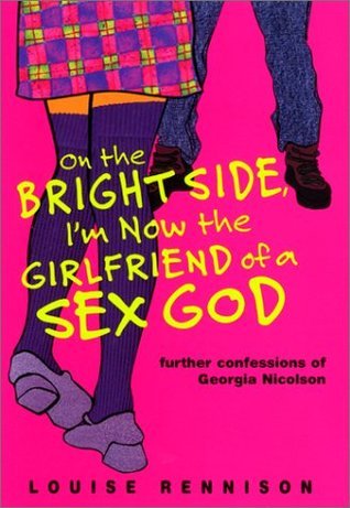 Book cover of On The Bright Side, I'm Now The Girlfriend Of A Sex God by Louise Rennison