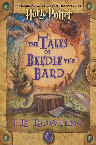 Book cover of The Tales of Beedle the Bard by J.K. Rowling
