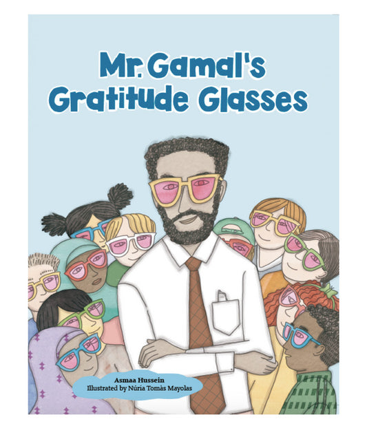 Book cover of Mr. Gamal's Gratitude Glasses by Asmaa Hussein, Nuria Tomas Mayolas (Illus.)