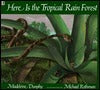 Book cover of Here Is the Tropical Rainforest by Madeleine Dunphy