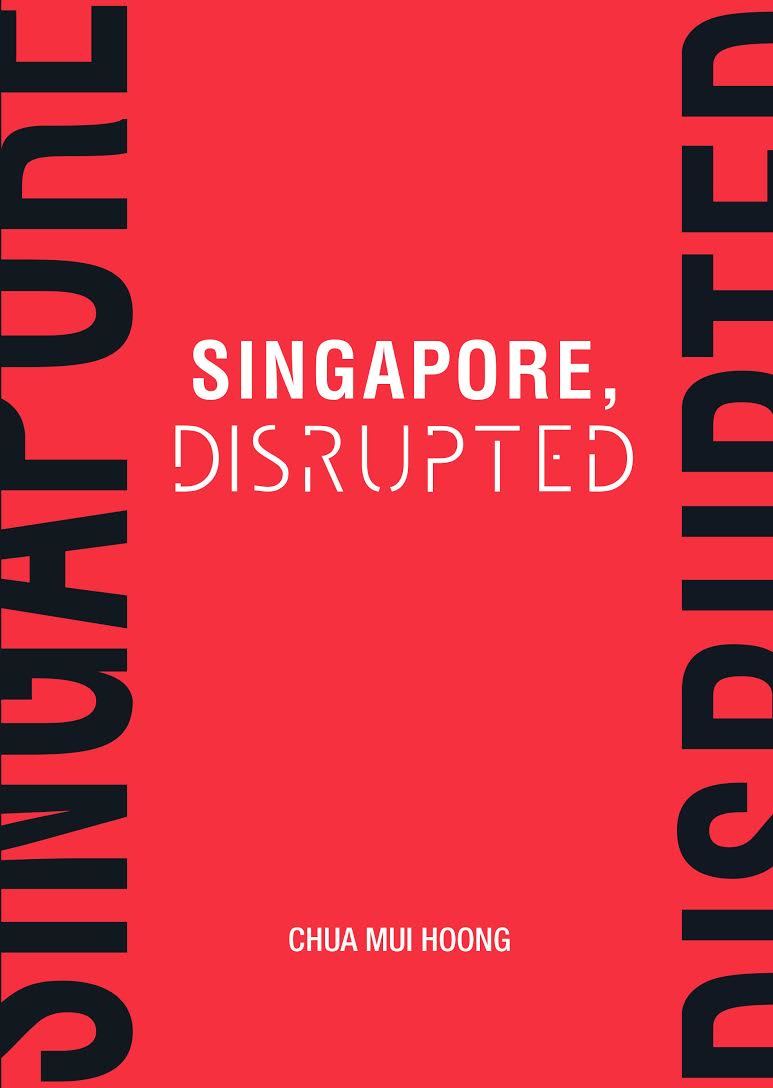 Book cover of Singapore, Disrupted by Chua Mui Hoong
