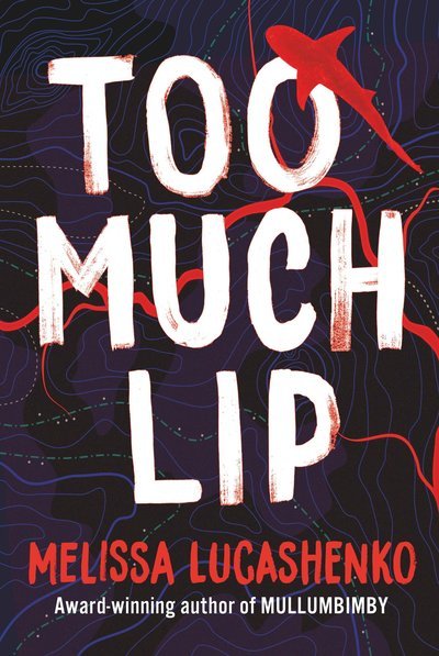 Book cover of Too Much Lip by Melissa Lucashenko