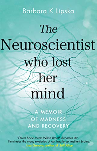Book cover of Neuroscientist Who Lost Her Mind by Barbara K. Lipska