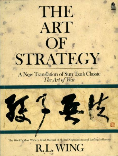 Book cover of The Art of Strategy: A New Translation of Sun Tzu's Classic "The Art of War" by Sun Tzu, R.L. Wing (Trans.)