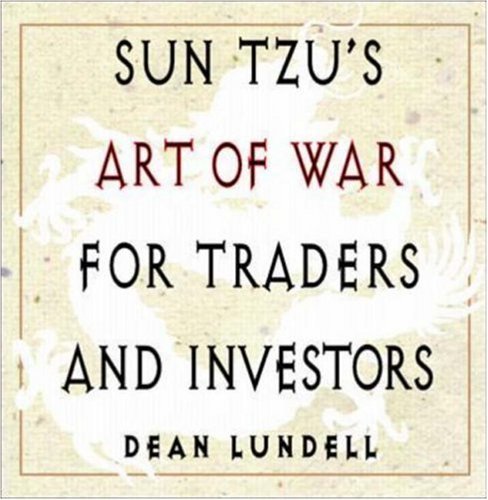 Book cover of Sun Tzu'S Art Of War For Traders And Investors by Dean Lundell, Sun Tzu