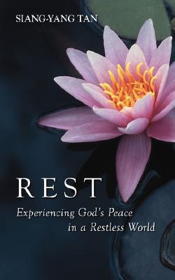 Book cover of Rest: Experiencing God's Peace in a Restless World by Dr Siang-Yang Tan