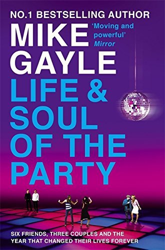 Book cover of The Life and Soul of the Party by Mike Gayle