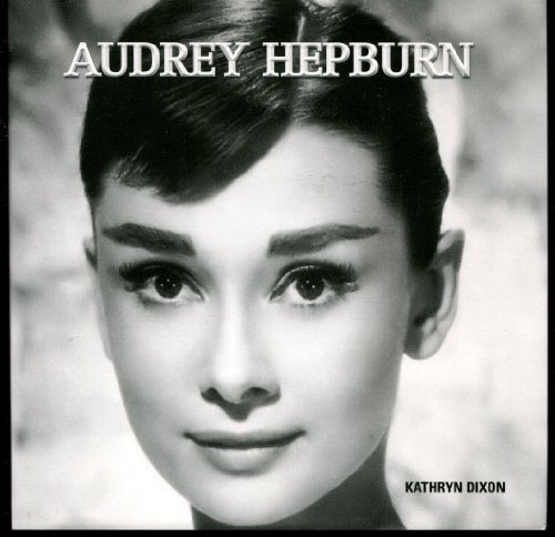 Book cover of Audrey Hepburn by Kathryn Dixon