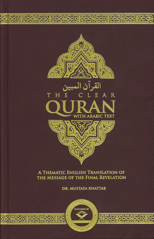 Book cover of The Clear Quran With Arabic Text: A Thematic English Translation Of The Message Of The Final Revelation by Anonymous (Type), Mustafa Khattab (Trans.)