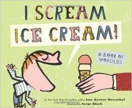 Book cover of I Scream Ice Cream! A Book of Wordles by Amy Krouse Rosenthal, Serge Bloch (Illus.)