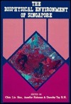 Book cover of The Biophysical Environment of Singapore by Chia Lin Sien (Ed.)