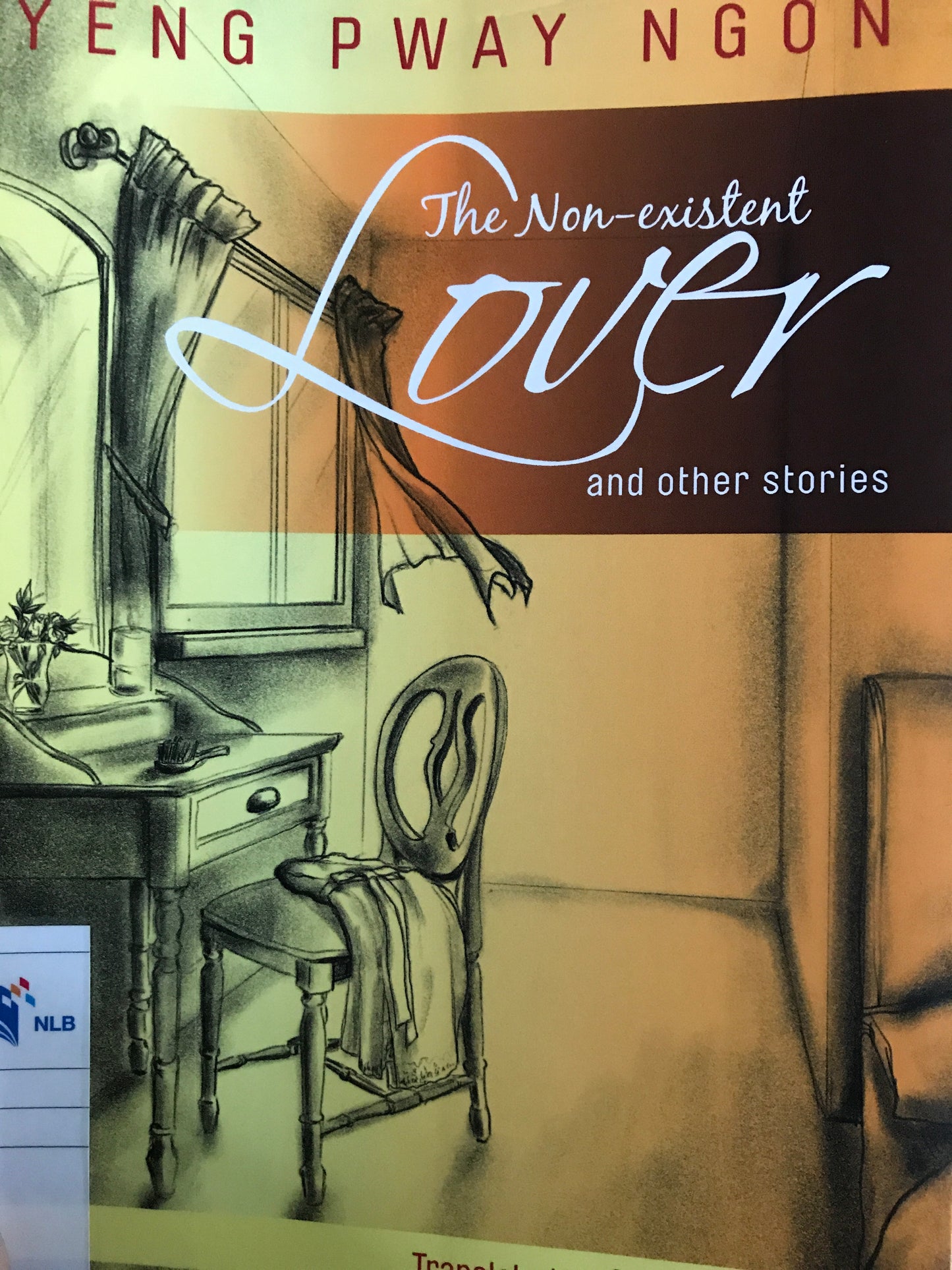 Book cover of The Non-Existent Lover and Other Stories by Yeng Pway Ngon