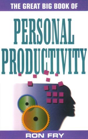 Book cover of Great Big Book of Personal Productivity by Ron Fry