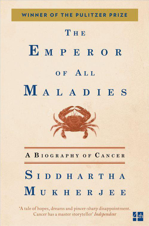 Book cover of The Emperor Of All Maladies: A Biography Of Cancer by Siddhartha Mukherjee