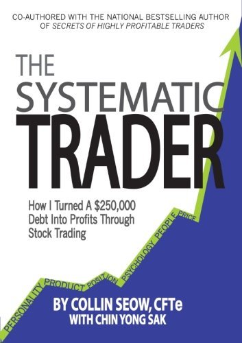 Book cover of The Systematic Trader: How I Turned a $250,000 Debt Into Profits Through Stock Trading by Collin Seow, Yong Sak Chin (Contrib.)