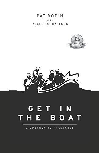Book cover of Get In The Boat: A Journey To Relevance by Pat Bodin, Robert Schaffner (Contrib.)