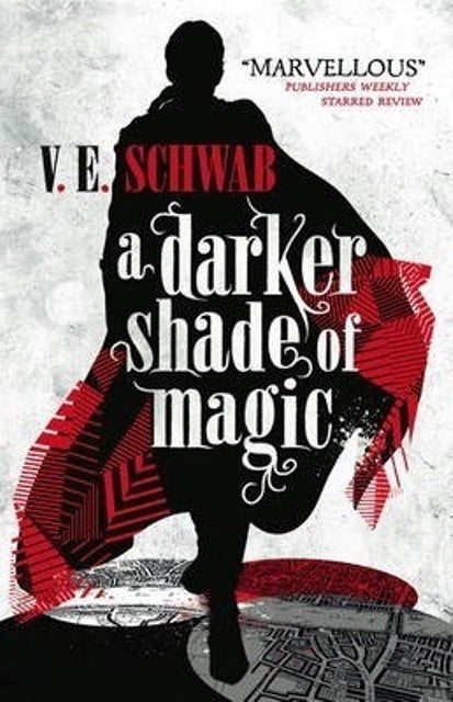 Book cover of A Darker Shade Of Magic by Victoria E. Schwab (Pseudonym)